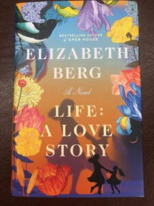 Life: A Love Story by Elizabeth Berg
